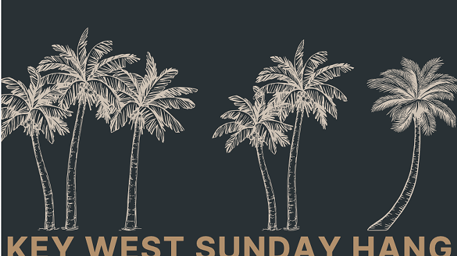 Image: KEY WEST SUNDAY HANG - JULY 5th